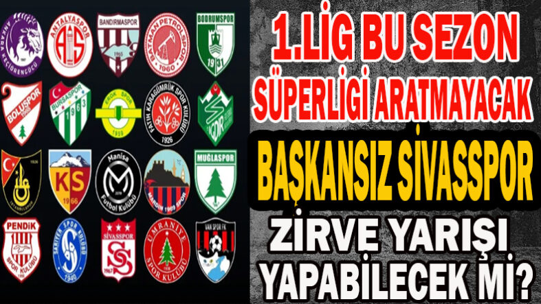 Başkansız Sivasspor Zirve Yarışı Yapabilecek Mi?