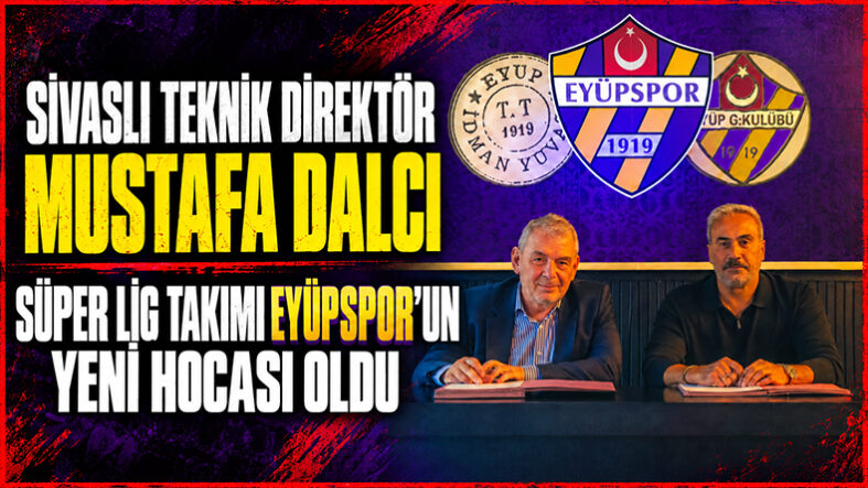 Sivaslı Teknik Direktör Mustafa Dalcı Süperlig Takımı Eyüpspor’un Yeni Hocası Oldu