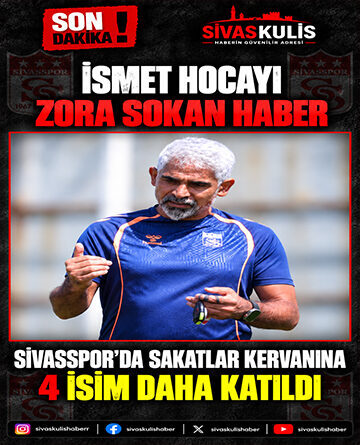 İsmet Hocayı Zora Sokan Haber Sivasspor’da Sakatlar Kervanına 4 İsim Daha Katıldı