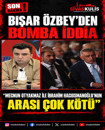 Bışar Özbey’den Bomba İddia “Mecnun Otyakmaz İle İbrahim Hacıosmanoğlu’nun Arası Çok Kötü”