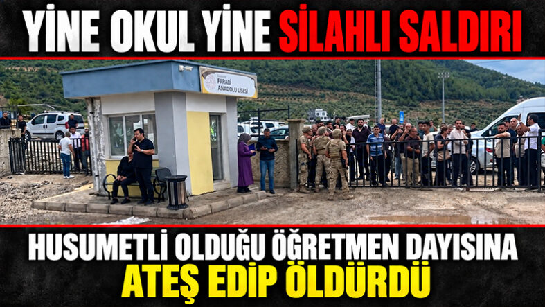 Yine Okul Yine Silahlı Saldırı Husumetli Olduğu Öğretmen Dayısına Ateş Edip Öldürdü
